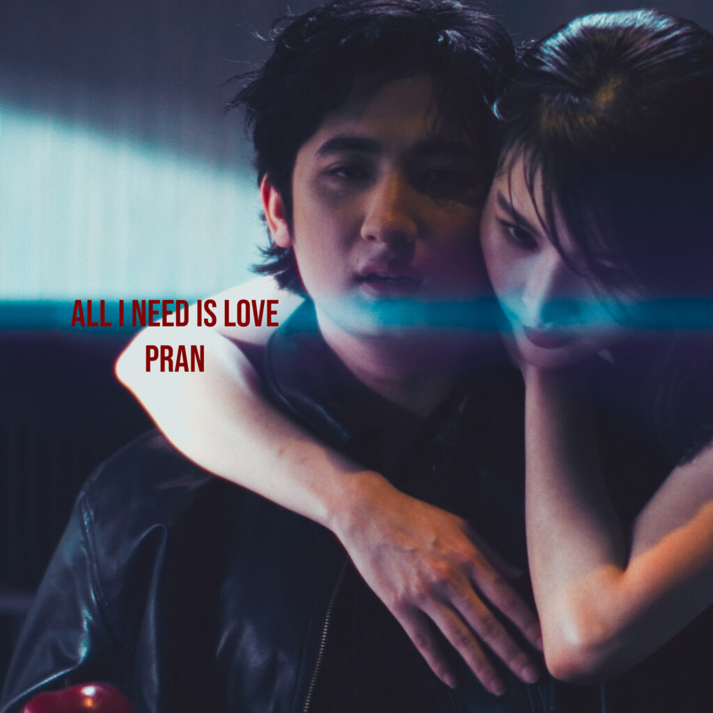 Pran Finds Power in Vulnerability on New Single “All I Need Is Love”